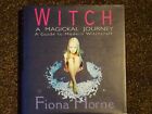 Witch: A Magickal Journey - Modern Witchcraft by Fiona Horne - SIGNED EDITION