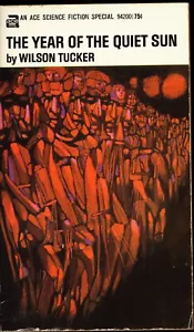 Wilson Tucker. (INSCRIBED) - The Year Of The Quiet Sun. (Ace) 1970. - Picture 1 of 3