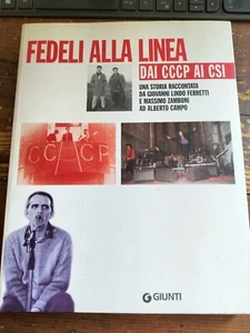 FEDELE ALLA LINEA DAI CCP AI CSI Una storia raccontata da G. L. Ferretti GIUNTI - Picture 1 of 4