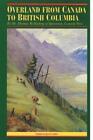 Overland from Canada to British Columbia-Thomas McMicking, Joann