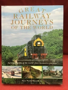 Great Railway Journeys of the World : An Encyclopedia of the Best Locomotive  - Imagen 1 de 12