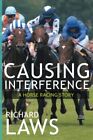 Causing Interference: A British Racing Mystery Thriller,Richard 