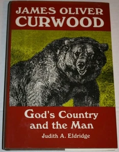 James Oliver Curwood: God's Country and the Man - Imagen 1 de 1