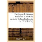 Catalogue de Tableaux Modernes Et Objets de Curiosite d - Paperback NEW Charles