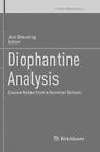 Diophantine Analysis: Course Notes from a Summer School by Alan Filipin (English