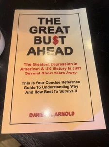 The Great Bust Ahead: The Greatest Depression in American and UK History - Imagen 1 de 1