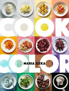 Cook Color: A Rainbow of 100 Recipes Hardcover – May 16, 2023 by Maria Zizka - Picture 1 of 1