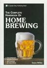 The Complete Handbook of Home Brewing by Miller, Dave; Miller, David G.