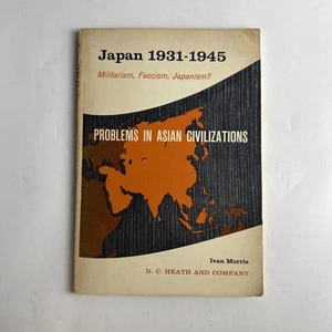 Japón 1931-1945- Problemas en la civilización asiática por Ivan Morris 1963 Militarismo - Imagen 1 de 8