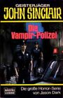 Geisterj&#228;ger John Sinclair, Die Vampir-Polizei unknown: 1078816