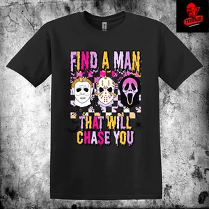 Camiseta unisex de algodón Find a Man That Will Chase You películas de terror S–3XL 🎃 - Imagen 1 de 10