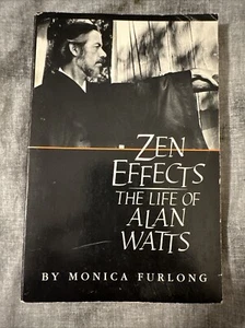 Zen Effects The Life of Alan Watts by Monica Furlong 1986 Paperback - Picture 1 of 3