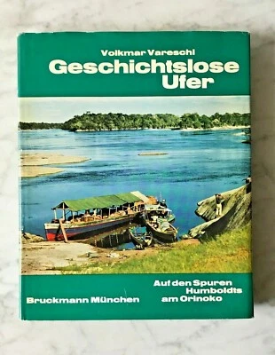 Vareschi: Geschichtslose Ufer - Auf den Spuren Humboldts am Orinoko, 1971  - Bild 1 von 3