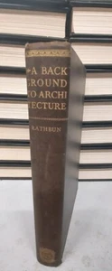 A Background to Architecture By Seward Hume Rathbun 1926 - Picture 1 of 12