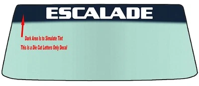 FITS AN ESCALADE WINDSHIELD BANNER DIE CUT VINYL DECAL WITH APPLICATION TOOL - Image 1 of 2