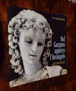 Sul Gargano apparve l'Arcangelo P. F. De Michele MI ° - Picture 1 of 1