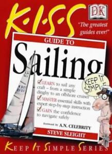 KISS Guide to Sailing (Keep it Simple Guides) par Steve Sleight