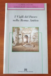 I VIGILI DEL FUOCO NELLA ROMA ANTICA COMUNE ROMA ASS. CULTURA PALOMBI 1990 - Picture 1 of 1