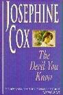 Cox, Josephine : The Devil You Know: A deadly secret chan FREE Shipping, Save £s