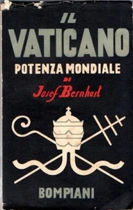 IL VATICANO POTENZA MONDIALE JOSEF BERNHART 1937 BOMPIANI (JA652) - Foto 1 di 1