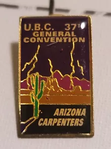 UBC pin 37th General Convention ARIZONA CARPENTERS PIN BUY 3 GET FREE SHIP! - Picture 1 of 4