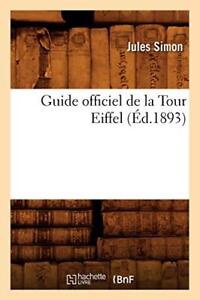 Guide officiel de la Tour Eiffel (Ed.1893)                                     