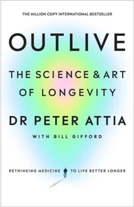 Outlive: The Science and Art of Longevity Paperback - Picture 1 of 3