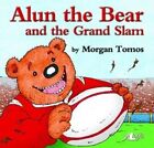 Alun The Bear And The Grand Slam By Morgan Tomos Book The Cheap Fast Free Post