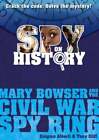 Spy on History: Mary Bowser and the Civil War Spy Ring by Enigma Alberti: Used