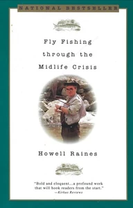 Fly Fishing Through the Midlife Crisis by Howell Raines(1994,Trade PB) Brand New - Imagen 1 de 2