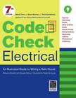 Code Check Electrical: An Illustrated Guide to Wiring a Safe House - GOOD