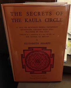 SHARPE, ELIZABETH The Secrets of the Kaula Circle. Limited edition - Foto 1 di 3