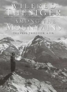 Among the Mountains: Travels Through Asia: Travels in Asia-Wilfred Thesiger - Picture 1 of 1