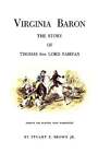 Virginia Baron: The Story Of Thomas 6Th Lord Fairfax By Jr. Brown, Stuart E: New