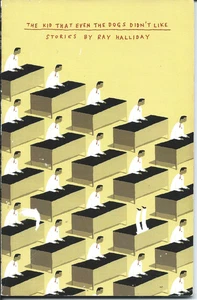 Kid That Even the Dogs Didn't Like by Ray Halliday (2013, Paperback) Very Rare - Picture 1 of 5