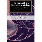The Seashell On The Mountaintop - Paperback New Cutler, Alan 01/10/2013