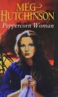 Peppercorn Woman, Hutchinson, Meg