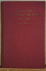 Seven Years That Change The World 1941 - 1948 By Wing Anderson Hardback 1942 - Imagen 1 de 9
