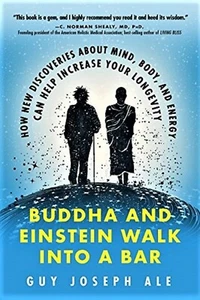 BUDDHA & EINSTEIN Walk into a Bar How New Discoveries about Mind Body Longevity - Picture 1 of 1