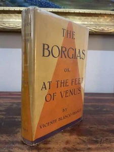 Vicente Blasco Ibañez / The Borgias or At the Feet of Venus 1st ed 1930 - Picture 1 of 4