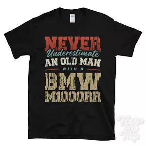 NEVER UNDERESTIMATE AN OLD MAN WITH A BMW M1000RR FUNNY T-SHIRT - Picture 1 of 2