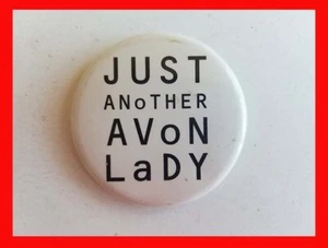 Vintage Pinback Button Just Another Avon Lady Make-Up Cosmetic Sales Promotional - Picture 1 of 1