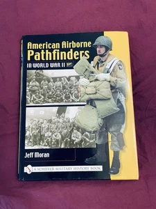 American Airborne Pathfinders in World War II by Jeff Moran (2003, Hardcover) - Picture 1 of 6