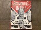 Six mois en 1945 : FDR, Staline, Churchill et Truman - De la guerre mondiale au froid