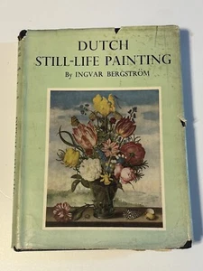 DUTCH STILL LIFE PAINTING IN THE SEVENTEENTH CENTURY INGVAR BERGSTROM 1st 1956 - Picture 1 of 23