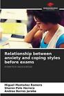 Relationship between anxiety and coping styles before exams by Sharon Polo Herre