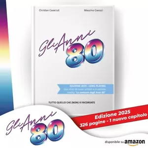 Gli Anni 80: Tutto quello che (non) vi ricordate - Ediz. 2025 - PREZZO PROMO - Foto 1 di 2