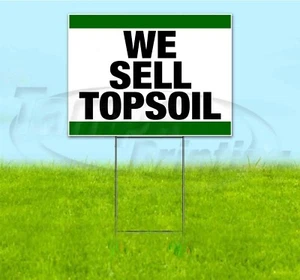 WE SELL TOPSOIL 18x24 Yard Sign WITH STAKE Corrugated Bandit BUSINESS LANDSCAPE - Picture 1 of 5