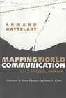 Mapping World Communication : War, Progress, Culture, Paperback By Mattelart,...