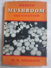 Modern Mushroom Cultivation by A A Richards 1954 hcdj  E19